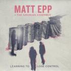 Learning To Lose Control di Matt Epp - CD Learning To Lose Control di Matt Epp - CD
