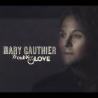 Trouble & Love di Mary Gauthier - CD Trouble & Love di Mary Gauthier - CD