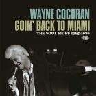 Goin' Back To Miami: The Soul Sides 1965-1970 di Wayne Cochran - CD