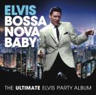 Bossa_Nova_Baby_:_The_Ultimate_Elvis_Party_Album-Elvis_Presley