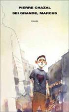 Sei Grande, Marcus  di Chazal Pierre - libri