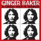 A Hard Day's Baker  di Ginger Baker - CD