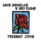 Present_Joys_-Dave_Douglas_&_Uri_Caine_