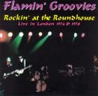 Rockin' At The Roundhouse  di Flamin' Groovies - CD