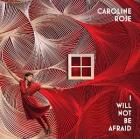 I Will Not Be Afraid di Caroline Rose - CD I Will Not Be Afraid di Caroline Rose - CD