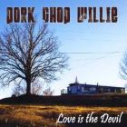 Love_Is_The_Devil_-Pork_Chop_Willie