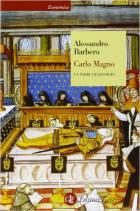 Carlo Magno Un Padre Dell`europa  di Barbero - libri