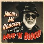 Mud 'n' Blood di Mighty Mo Rodgers - CD Mud 'n' Blood di Mighty Mo Rodgers - CD