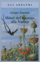Hotel Del Ritorno Alla Natura di Simenon Georges - libri Hotel Del Ritorno Alla Natura di Simenon Georges - libri