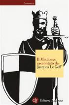 Medioevo Raccontato Da Jacques Le Goff (il)  di Le Goff Jacques - libri