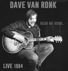 Hear Me Howl: Live 1964  di Dave Van Ronk - CD
