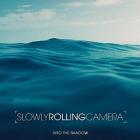 Into The Shadow  di Slowly Rolling Camera - CD