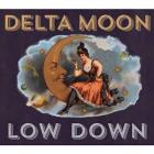 Low Down di Delta Moon - CD Low Down di Delta Moon - CD