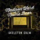 Skeleton Crew di Madisen Ward And The Mama Bear - CD Skeleton Crew di Madisen Ward And The Mama Bear - CD