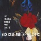 No_More_Shall_We_Part_-Nick_Cave_And_The_Bad_Seeds