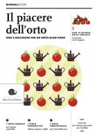 Piacere Dell`orto Idee E Soluzioni Per Un Orto Slow Food (il)  di Arossa Alberto Bolzacchini Pao - libri