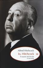 Io Hitchcock  di Hitchcock Alfred - Libro Io Hitchcock  di Hitchcock Alfred - Libro