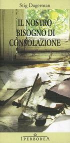 Nostro Bisogno Di Consolazione  di Dagerman Stig - libri