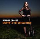 Groovin'_At_The_Crosse_Roads_-Heather_Crosse_