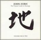 The Classic Guide To Strategy  Volume One & Two di John Zorn - CD