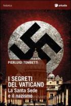 Segreti_Del_Vaticano_La_Santa_Sede_E_Il_Nazismo_(i)_-Tombetti_Pierluigi