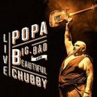 Big_,_Bad_And_Beautiful_Live_-Popa_Chubby