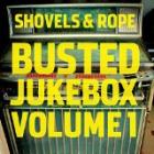 Busted_Jukebox:_Volume_1-Shovels_&_Rope_