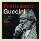 Se Io Avessi Previsto Tutto Questo Deluxe di Francesco Guccini - CD
