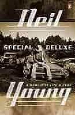 Neil Young Special Deluxe Racconti Di Vita E Di Automobili di Young Neil - Libro Neil Young Special Deluxe Racconti Di Vita E Di Automobili di Young Neil - Libro