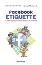 Facebook_Etiquette_Le_Sette_Regole_Per_Un_Uso_Efficace_Di_Facebook_-Invernizzi_Emanuele