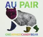 One Armed Candy Bear  di Au Pair - CD