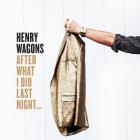After What I Did Last Night di Henry Wagons - CD After What I Did Last Night di Henry Wagons - CD