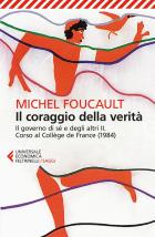 Coraggio Della Verità Il Governo Di Se` E Degli Altri Ii Corso Al Colle`ge De France (1984) (il) di Foucault Michel - libri Coraggio Della Verità Il Governo Di Se` E Degli Altri Ii Corso Al Colle`ge De France (1984) (il) di Foucault Michel - libri