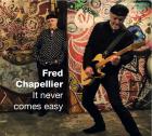 It_Never_Comes_Easy_-Fred_Chapellier