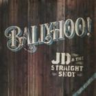 Ballyhoo_!-JD_And_The_Straight_Shot