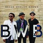 Braun Whalum Brown di BWB - CD Braun Whalum Brown di BWB - CD