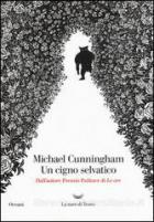 Cigno Selvatico (un)  di Cunningham Michael - libri