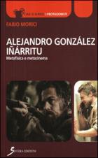 Alejandro Gonzales Inarritu Metafisica E Metacinema  di Morici Fabio - libri