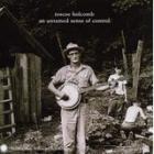 Untamed Sense Of Control  di Roscoe Holcomb - CD