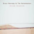 Rehab Reunion  di Bruce Hornsby & The Noisemakers - CD