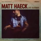 Late Bloomer  di Matt Haeck - CD