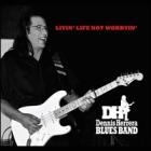 Livin'_Life_Not_Worryin'_-Dennis_Herrera_Blues_Band_