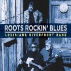 Roots_Rockin'_Blues_-Louisiana_Riverfront_Band_