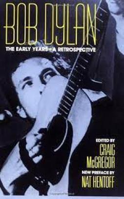 Bob Dylan The Early Years A Retrospective  di Mcgregor Craig - Libro