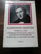 Fermo E Lucia - I Promessi Sposi 1840 E 1825-27  di Manzoni Alessandro; Caretti L. - libri