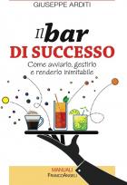 Bar_Di_Successo_Comme_Avviarlo_Gestirlo_E_Renderlo_Inimitabile_(il)_-Arditi_Giuseppe