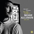 I'm_Not_Talkin'_~_The_Song_Stylings_Of_Mose_Allison_1957-1972_-Mose_Allison