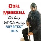 Good Loving Will Make You Cry di Carl Marshall - CD Good Loving Will Make You Cry di Carl Marshall - CD