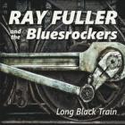 Long Black Train  di Ray Fuller And The Bluesrockers - CD Long Black Train  di Ray Fuller And The Bluesrockers - CD