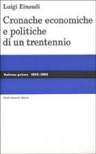 Cronache Economiche E Politiche Di Un Trentennio Vol 1 1893-1902  di Einaudi Luigi - libri